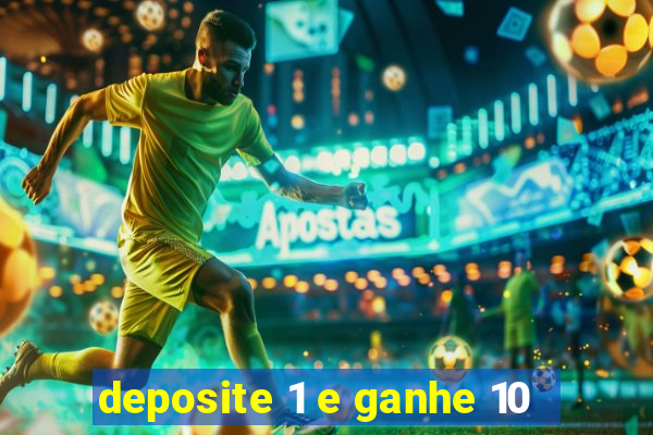 deposite 1 e ganhe 10